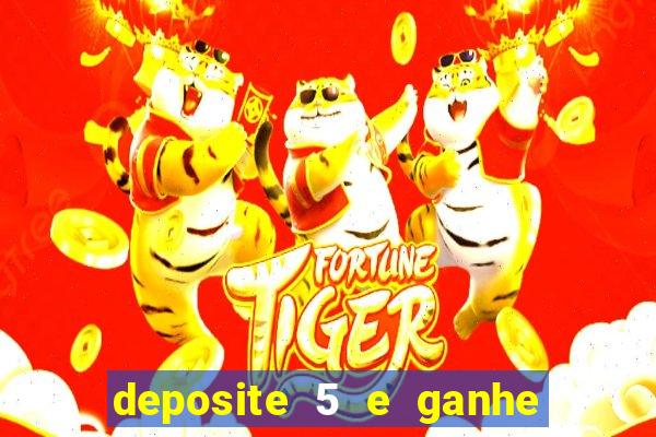 deposite 5 e ganhe 50 reais